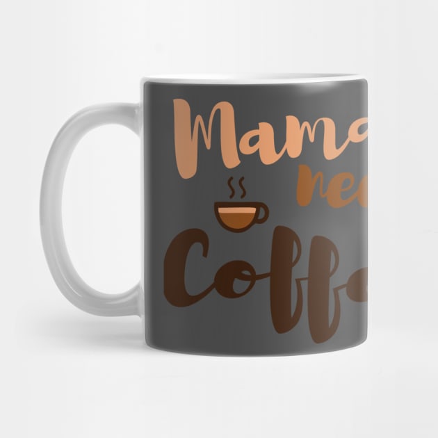Mom Shirt-Mama Needs Coffee T Shirt-Coffee Lover-Funny Shirt for Mom-Shirt with Saying-Weekend Tee-Unisex Women Graphic T Shirt-Gift for Her by NouniTee